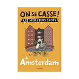 Guide touristique On Se Casse ! Les Meilleurs Spots À Amsterdam | Fleux | 8